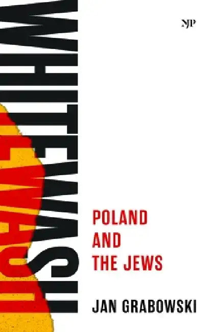 Whitewash: Poland and the Jews by Jan Grabowski