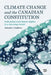 Climate Change and the Canadian Constitution: Federalism and Charter Rights in a Warming World by Nathalie Chalifour