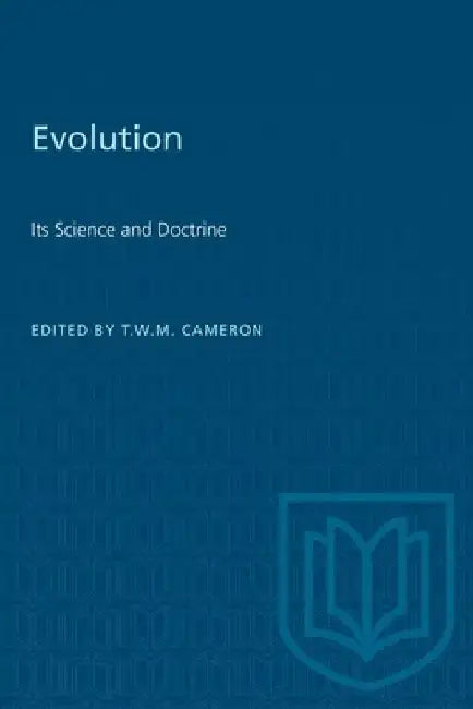 Evolution: Its Science and Doctrine by Thomas W. M. Cameron