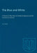 The Blue and White: A Record of Fifty Years of Athletic Endeavour and the University of Toronto by Thomas Arthur Reed