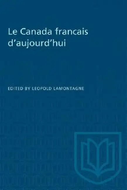 Le Canada francais d'aujourd'hui by Leopold Lamontagne