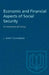Economic and Financial Aspects of Social Security: An International Survey by J. Henry Richardson