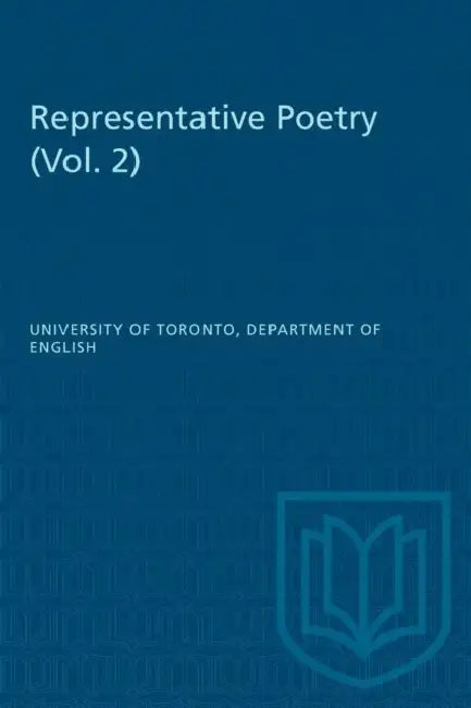 Representative Poetry: Volume 2 by University of Toronto