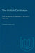 The British Caribbean: From the decline of colonialism to the end of Federation by Elisabeth M. Wallace