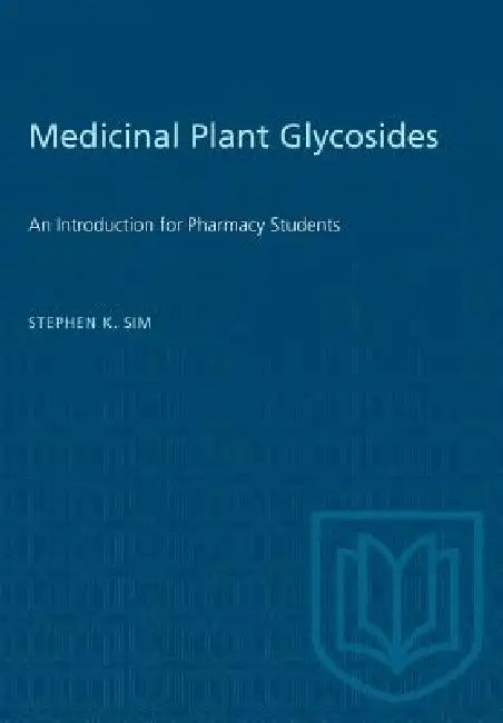 Medicinal Plant Glycosides by Stephen K. Sim