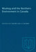 Muskeg and the Northern Environment in Canada by N. W. Radforth, C. O. Brawner