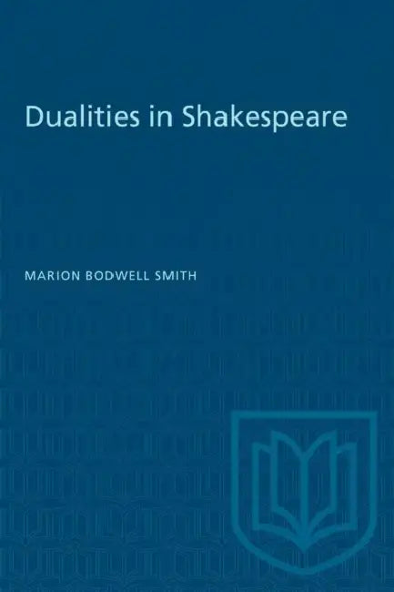 Dualities in Shakespeare by Marion Bodwell Smith