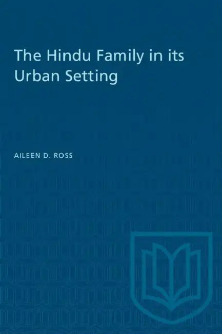 The Hindu Family in its Urban Setting by Aileen D. Ross
