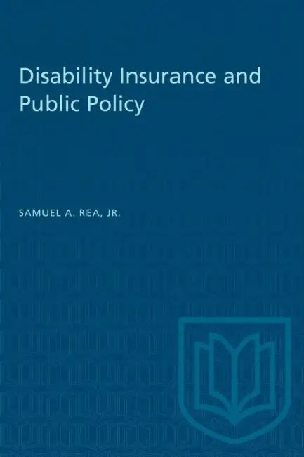 Disability Insurance and Public Policy by Jr. Rea Samuel A.