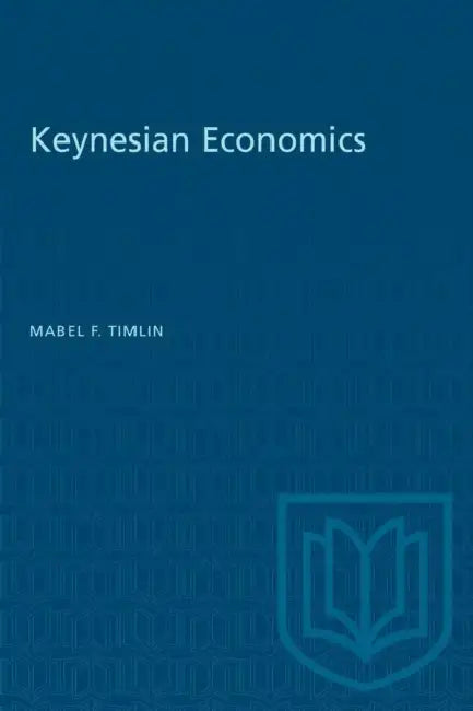 Keynesian Economics by Mabel F. Timlin
