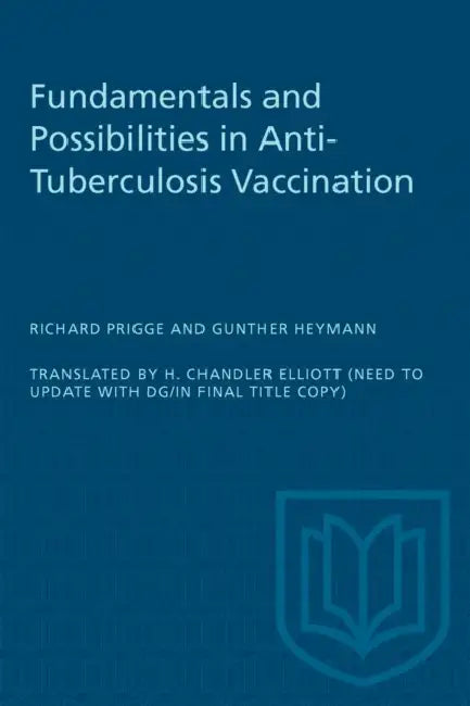 Fundamentals and Possibilities in Anti-Tuberculosis Vaccination by Richard Prigge, Gunther Heymann, H. Chandler Elliott