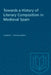 Towards a History of Literary Composition in Medieval Spain by Colbert Nepaulsingh