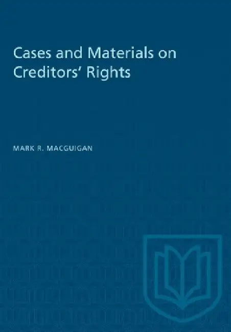 Cases and Materials on Creditors' Rights by Mark Macguigan