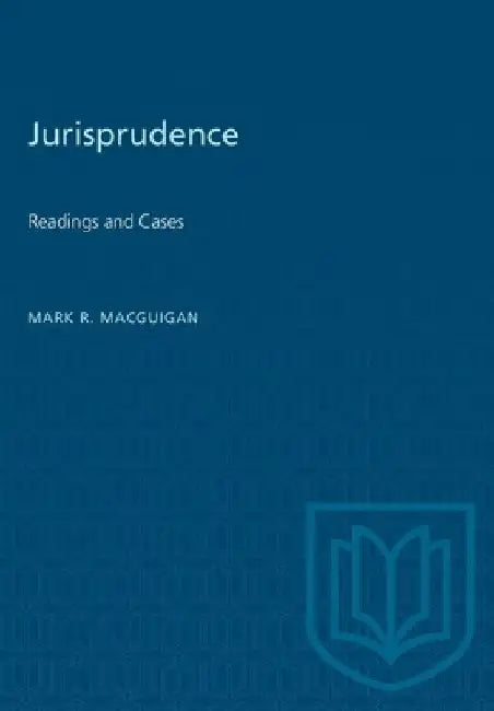 Jurisprudence: Readings and Cases by Mark MacGuigan
