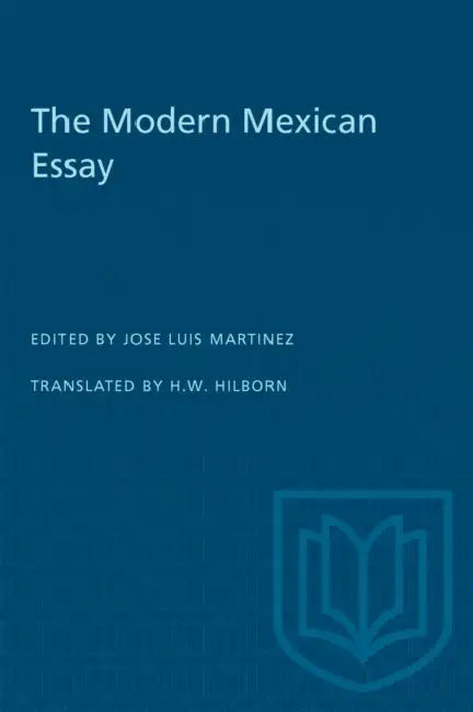 The Modern Mexican Essay by Jose Luis Martinez, H. W. Hilborn