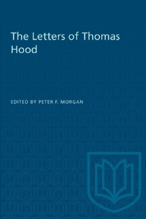 The Letters of Thomas Hood by Peter F. Morgan