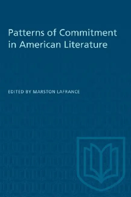 Patterns of Commitment in American Literature by Marston LaFrance