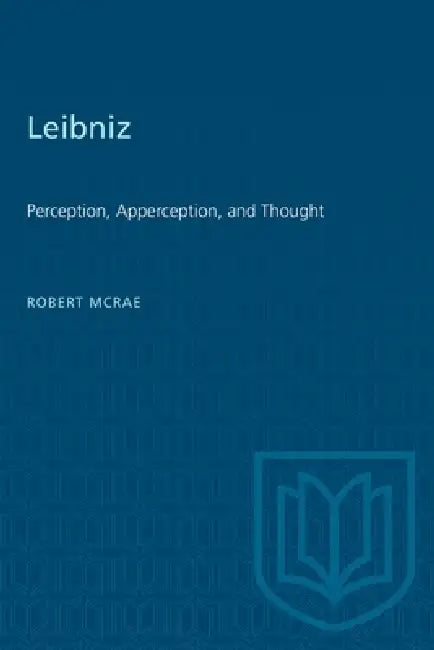 Leibniz: Perception, Apperception, and Thought by Robert McRae