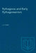 Pythagoras and Early Pythagoreanism by J. a. Philip