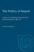 The Politics of Repeal: A Study in the Relations Between Great Britain and Ireland, 1841-50 by Kevin B. Nowlan
