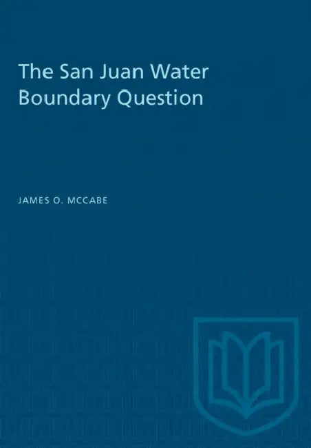 The San Juan Water Boundary Question by James O. McCabe