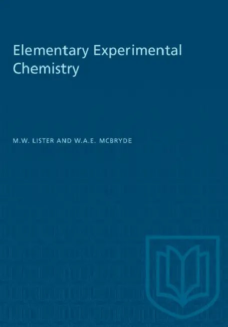 Elementary Experimental Chemistry by M. W. Lister, W. a. E. McBryde