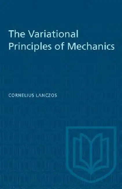 The Variational Principles of Mechanics by Cornelius Lanczos