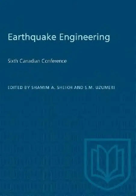 Earthquake Engineering: Sixth Canadian Conference by Shamim a. Sheikh, S. M. Uzumeri