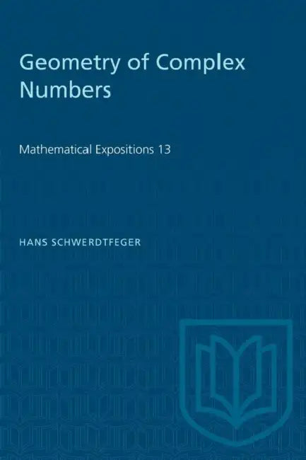 Geometry of Complex Numbers by Hans Schwerdtfeger