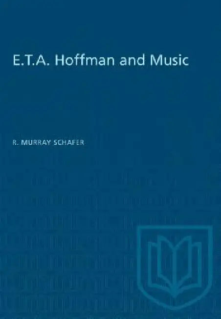 E.T.A. Hoffman and Music by R. Murray Schafer