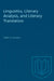 Linguistics, Literary Analysis, and Literary Translation by Henry Schogt