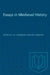 Essays in Medieval History by T. a. Sandquist, M. R. Powicke