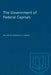 The Government of Federal Capitals by Donald C. Rowat
