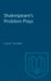 Shakespeare's Problem Plays by E. M. W. Tillyard