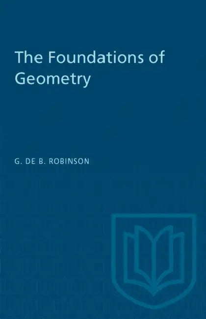 The Foundations of Geometry by Gilbert de Beauregard Robinson