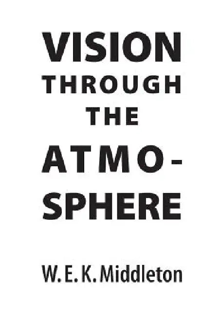 Vision Through the Atmosphere by W. E. K. Middleton
