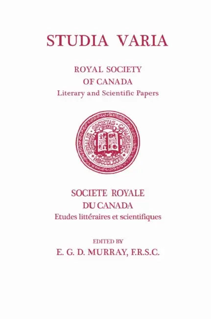 Studia Varia: (Royal Society of Canada, Literary and Scientific Papers) by E. G. D. Murray