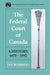 The Federal Court of Canada: A History, 1875-1992 by Ian Bushnell