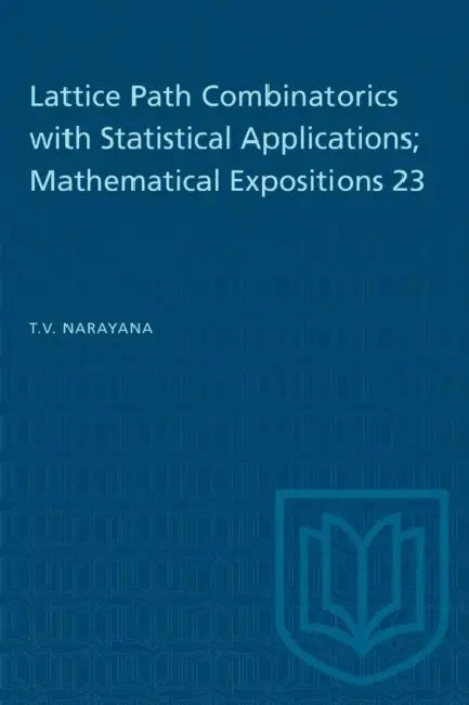 Lattice Path Combinatorics with Statistical Applications; Mathematical Expositions 23 by T. V. Narayana