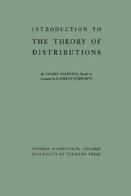 Introduction to the Theory of Distributions by Israel Halperin, Laurent Schwartz