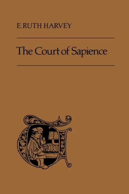 The Court of Sapience by Elizabeth Ruth Harvey