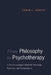 From Philosophy to Psychotherapy: A Phenomenological Model for Psychology, Psychiatry, and Psychoanalysis by Edwin L. Hersch