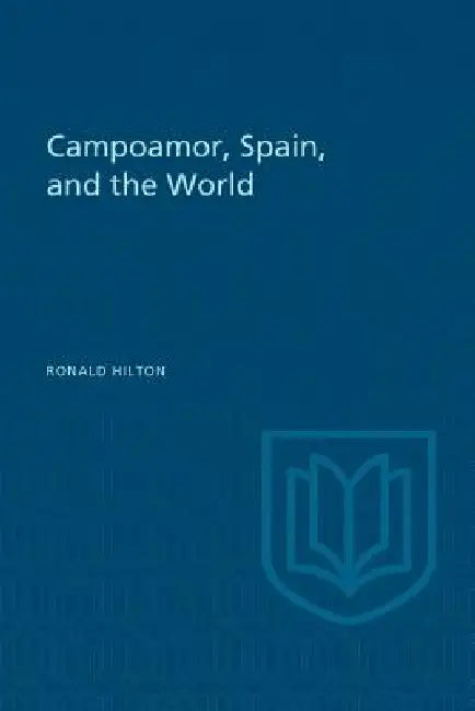 Campoamor, Spain, and the World by Ronald Hilton