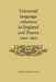 Universal Language Schemes in England and France 1600-1800 by James Knowlson