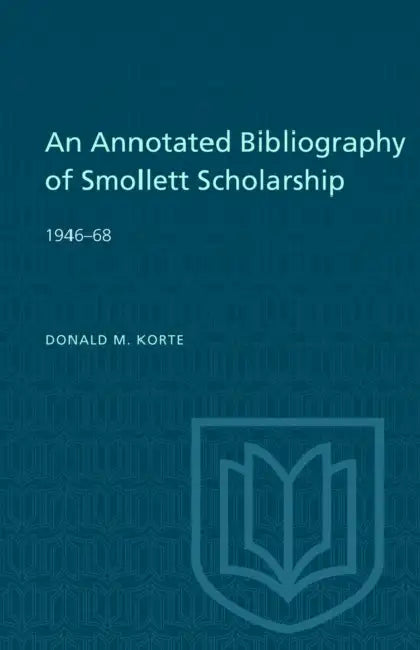 An Annotated Bibliography of Smollett Scholarship 1946-68 by Donald Korte