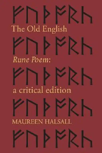 The Old English Rune Poem: A Critical Edition by Maureen Halsall