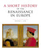 A Short History of the Renaissance in Europe by Margaret L. King
