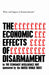 The Economic Effects of Disarmament: What Will Happen If Britain Disarms? by The Economic Intelligence Unit