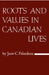 Roots and Values in Canadian Lives by Jean-Charles Falardeau