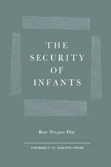 The Security of Infants by Betty Flint